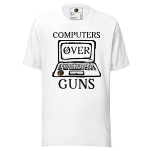 COMPUTERS OVER GUNS t-shirt